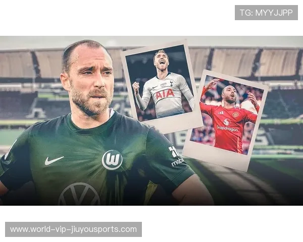 官宣：埃里克森自由身转会沃尔夫斯堡，身披24号战袍，埃里克森怎